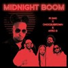 Midnight Boom (with ChocQuibTown & Afro B) - Ir Sais&Chocquibtown&Afro B