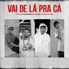 Vai de Lá Pra cá - A Nata Funk&Deejhay RB&Mc Dkziin&Mc Tuto&MC V7&Mc Vine7