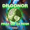 PRAA GO ZA KESH (Explicit) - Dr.Donor