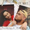 Oh Why - Foundation&Rubi Du