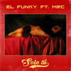 Solo Tú (Explicit) - El Funky&MRC