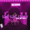 Sad Sad Story (Freestyle) - Kpo