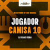 Jogador Camisa 10 (Explicit) - MC DEYVINHO SP&Mc Original&DJ Isaac Vieira
