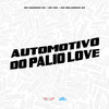 Automotivo do Palio Love (Explicit) - MC Marinho ZS&Mc GW&MC BOLADINHO ZS