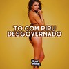 To Com Piru Desgovernado (Explicit) - DJ GHC&MC Rell Kamasutra&Mc GW