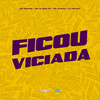 Ficou Viciada (Explicit) - MC DAMATA&Mc Elison SP&Mc Acácio&DJ Relikia