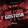 Que Foda Gostosa (Explicit) - DJ Madruga&Authentic Records&MC ZKW