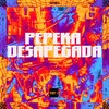 PEPEKA DESAPEGADA (Explicit) - DJ Negritinho&Mc Erikah&Tataa Cordeiro