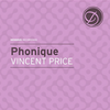 Vincent Price (Original Mix) - Phonique