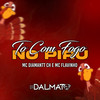 TO COM FOGO NO PIRU - DJ Dalmata&Mc Diamantt CH&Mc Flavinho