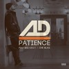 Patience (Explicit) - AD&Big K.R.I.T.&Che Blaq