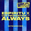 Always (Extended Mix) - Espiritu&Luv Foundation (UK)