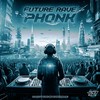 FUTURE RAVE PHONK (Explicit) - DJ Zatt&MC RD&Davizin MC