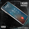I Heard Freestyle (Explicit) - CC Saint