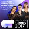 Solo Si Es Contigo (Operación Triunfo 2017) - Alfred Garcia&Aitana Ocaña&Ana Guerra