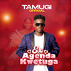 Ex Agenda Kwetuga - Tamugi Official