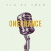 One Chance - Tim Be Told