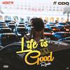 Life Is Good (feat. CDQ) (Remix|Explicit) - Lazzazy Yo&CDQ