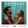 Voy a Pensar en Ti - Fran Perea&Ana Guerra