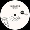 No Time - Van Engeland