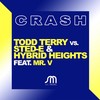 Crash - Todd Terry&Sted-E & Hybrid Heights&Mr. V