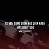 Ce Vem Como Quem Não Quer Nada Mas Quer Tudo (Explicit) - Dj Ph de Vila Velha&DJ Weriky