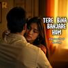 Tere Bina Banjare Hum A Soulful Ballad of Love, Loss & Deeply Emotional Vocals. - Rauf