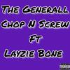 Chop N Screw (feat. Layzie Bone) (Explicit) - The Generall&Layzie Bone