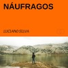 Náufragos - Luciano Silva