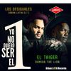 Yo No Quiero Ser El Uno - Los Desiguales&El Taiger&Damian The Lion&Urban Latin DJ's