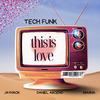 TECH FUNK THIS IS LOVE (Explicit) - Jayhack&DJ Daniel Arceno&DJ Magna