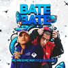 Bate Bate (Explicit) - MC Maluco&MC Mn&DJ Xola