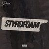 Styrofoam (Explicit) - Ross Belly&Belly Squad