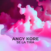 Se la tira (Original Mix) - Angy Kore