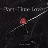 Part-Time Lover - Chris Frank