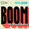 BOOM (Mr. Black Remix) - Tiësto&Sevenn