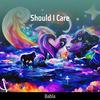 Should I Care (Acoustic) - Babla