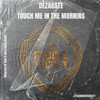 Touch Me in the morning (Radio Mix) - Dezarate&Nelly