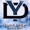 Game(feat. Caskey) (Explicit) - Young Drew&Caskey