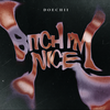 Bitch I'm Nice (Explicit) - Doechii