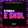 É Tequila É Skol (Explicit) - MC Vuk Vuk&MC BOLADINHO ZS&DJ ZEZÃO DA ZL