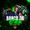 Banco da Vstrom (Explicit) - Nego Doce Original&DJ Xola