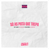 Só as Puta Que Trepa (Explicit) - Mc Talibã&Dj Silvério&MC GUH SR&DJ Jotta7