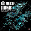 São Mais de 2 Horas (Explicit) - Mc Fopi&DJ MT7&Mc Nigga Dee&Love Funk&O Rei do Grave
