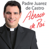 Abraço De Pai - Padre Juarez de Castro&Tania Mara