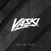 Take Me There - Vaski