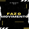 FAZ O MOVIMENTO (Explicit) - DJ Theo da ZS&Mc Bf