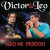 Nao me Perdoei - Victor & Leo