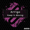 Keep It Moving - Arrigo