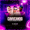 Cavucando (Explicit) - DJ AZIN&Mc Maori&Mc Magrinho
